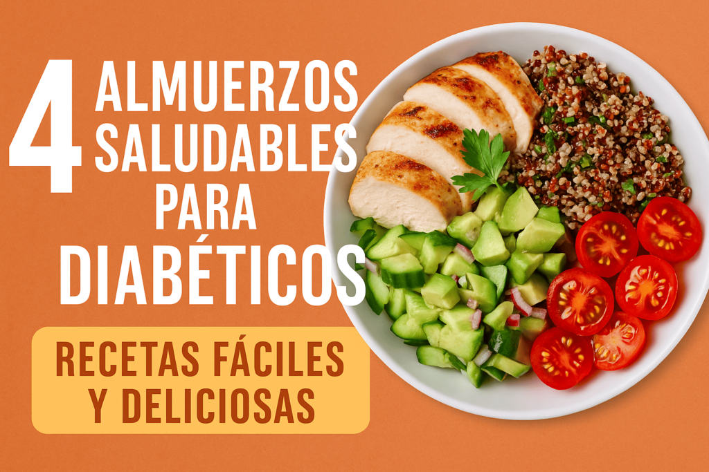 Imagen de un plato saludable para diabéticos con pollo a la parrilla, ensalada de pepino, quinoa y tomates cherry. A la izquierda, texto destacado: "4 Almuerzos Saludables para Diabéticos - Recetas Fáciles y Deliciosas" en un fondo naranja.