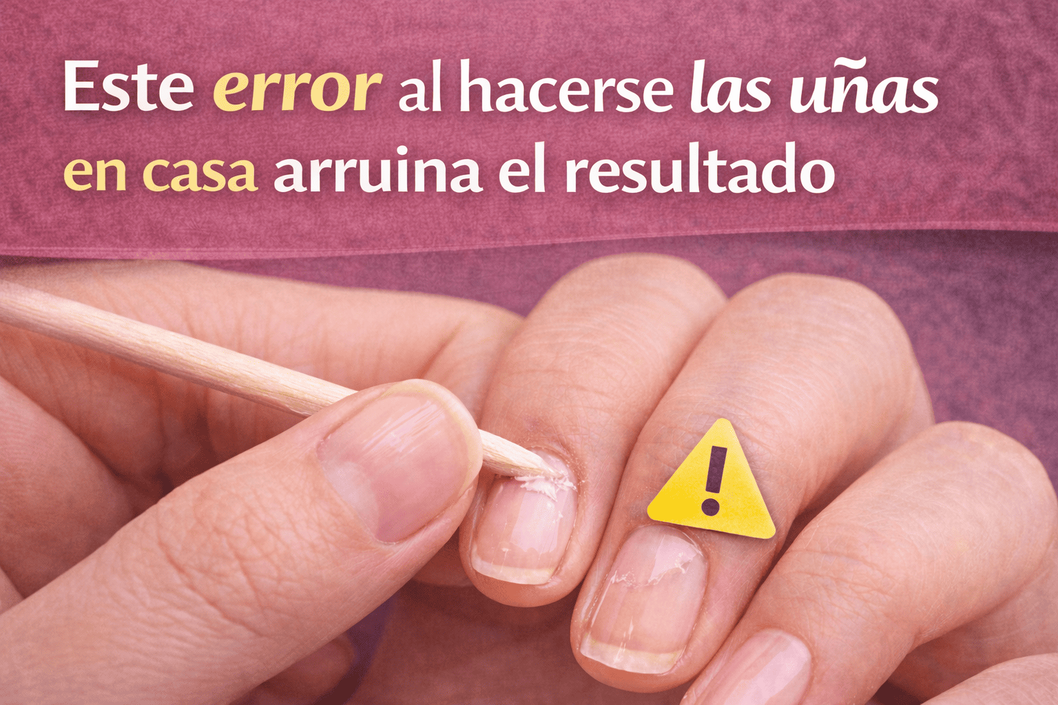 error al hacerse las uñas en casa